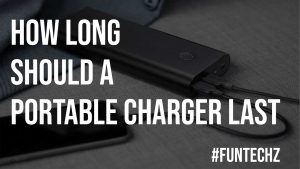 How Long Should a Portable Charger Last
