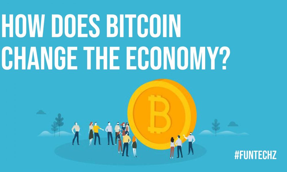 How does Bitcoin Change the Economy