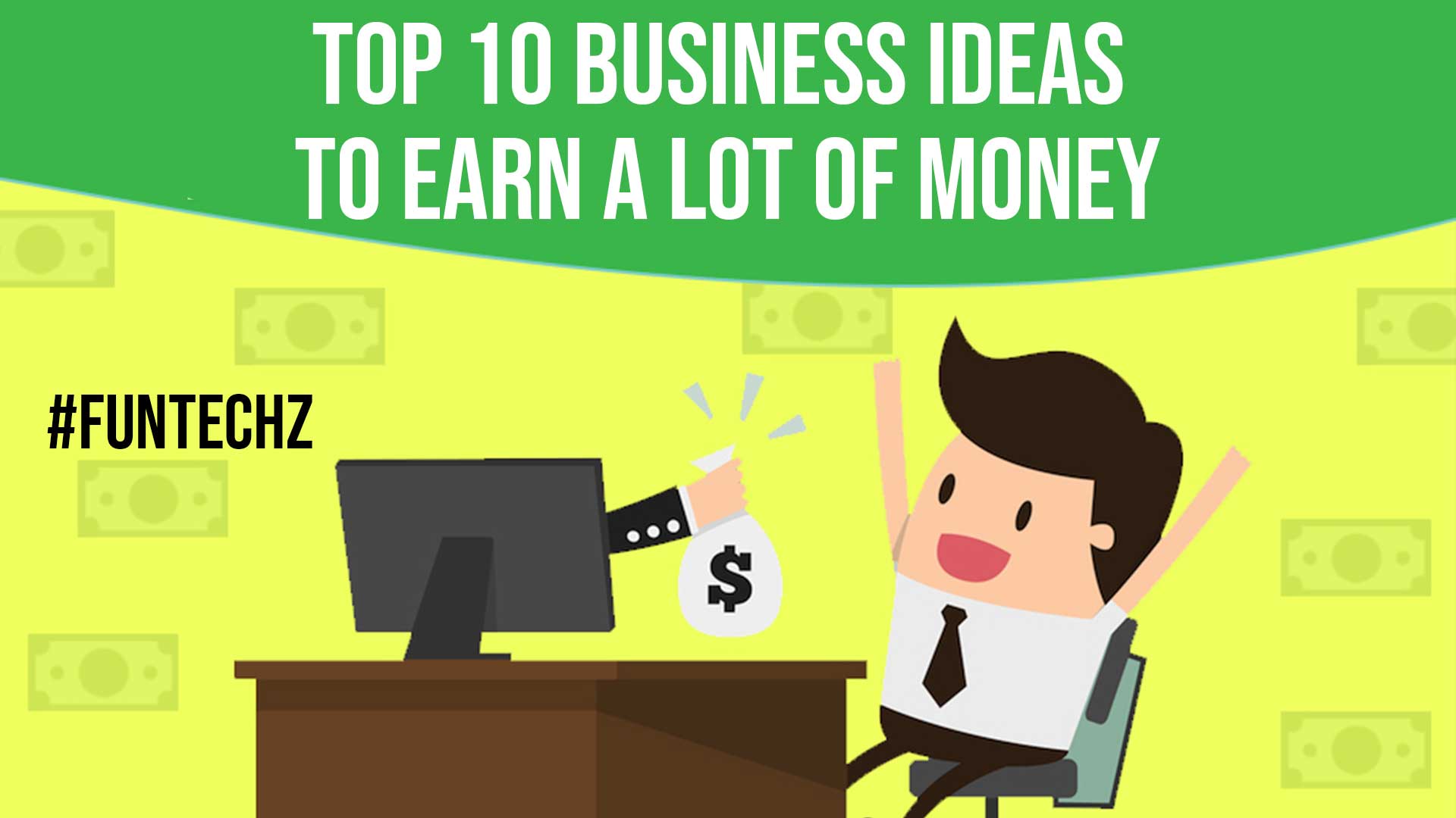 Top 10 Business Ideas to Earn a Lot of Money