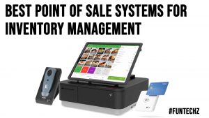Best Point of Sale Systems for Inventory Management