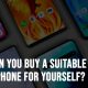 How Can You Buy A Suitable Smartphone For Yourself