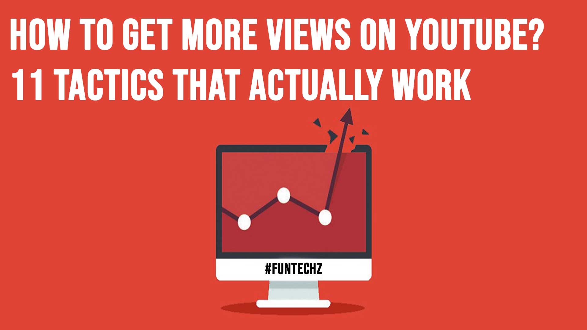 How to Get More Views on YouTube 11 Tactics that Actually Work