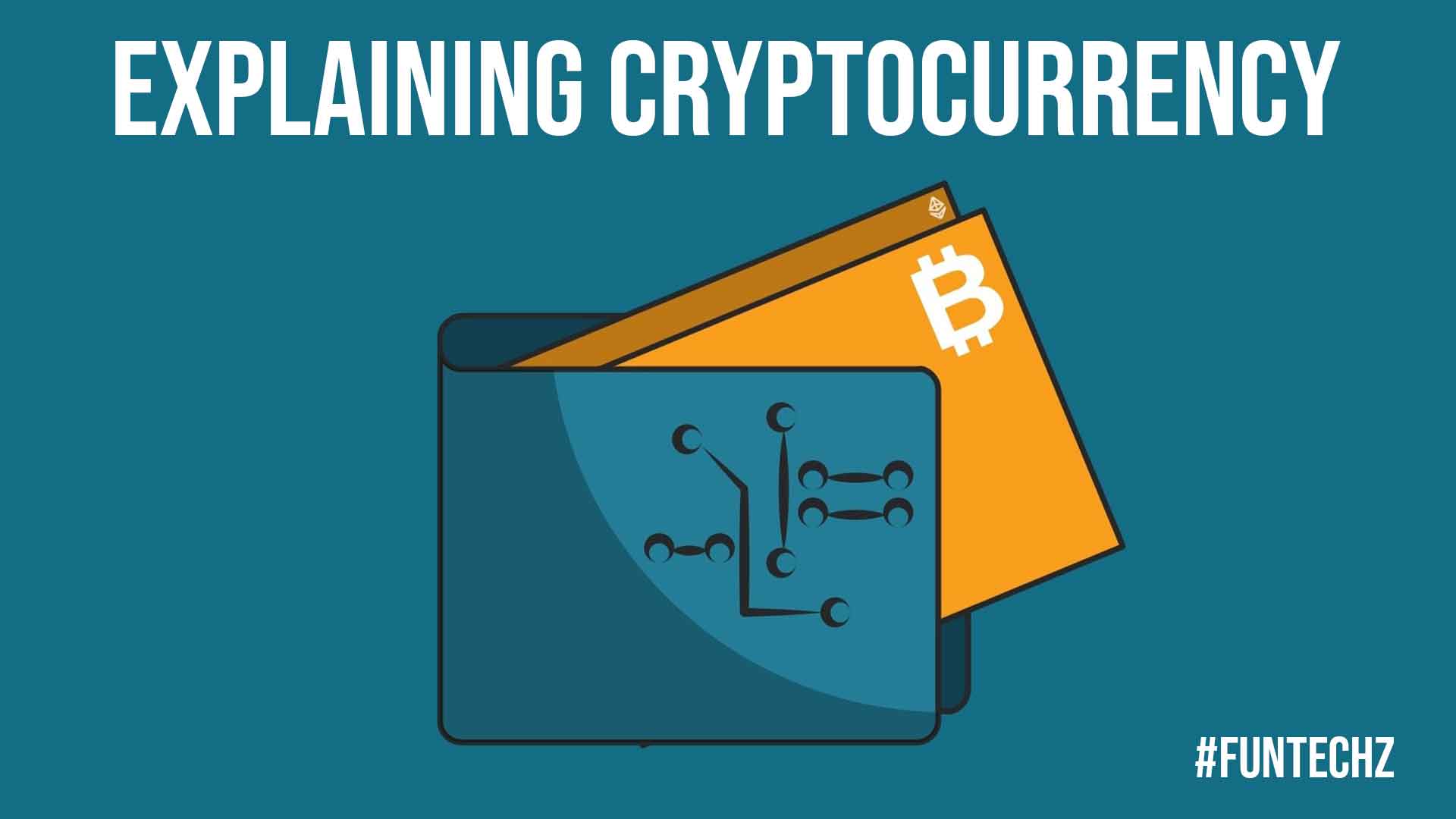 Explaining Cryptocurrency