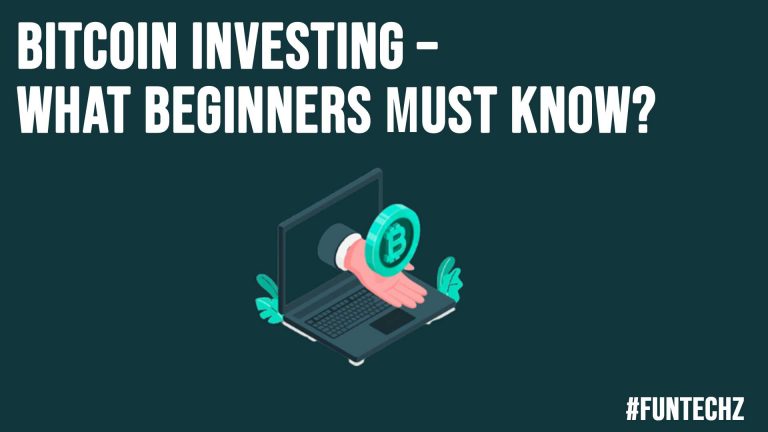 Bitcoin Investing – What Beginners Must Know?