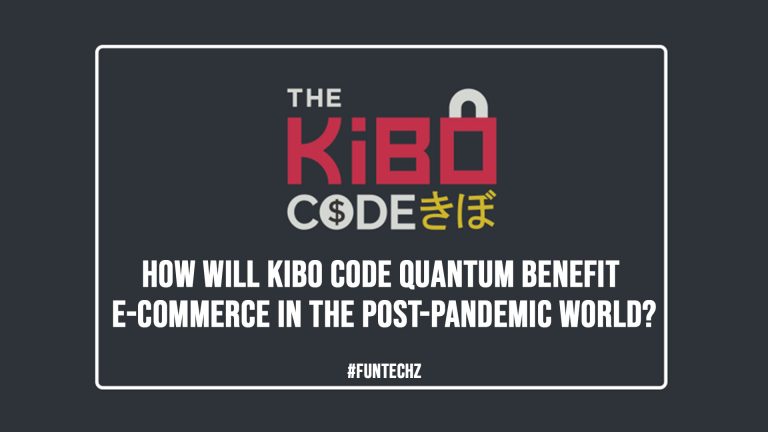 How Will Kibo Code Quantum Benefit E-commerce in the Post-Pandemic World?