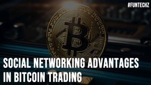 Social Networking Advantages in Bitcoin Trading