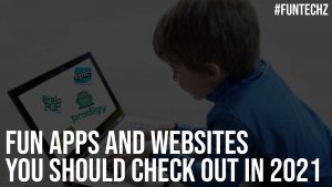 Fun Apps And Websites You Should Check Out In 2021