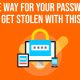 Secure Way for Your Password To Not Get Stolen With This App