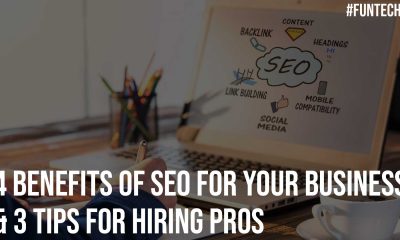 4 Benefits Of SEO For Your Business 3 Tips For Hiring Pros