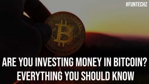 Are You Investing Money in Bitcoin Everything You Should Know