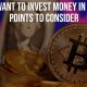 So You Want to Invest Money in Bitcoin Points to Consider