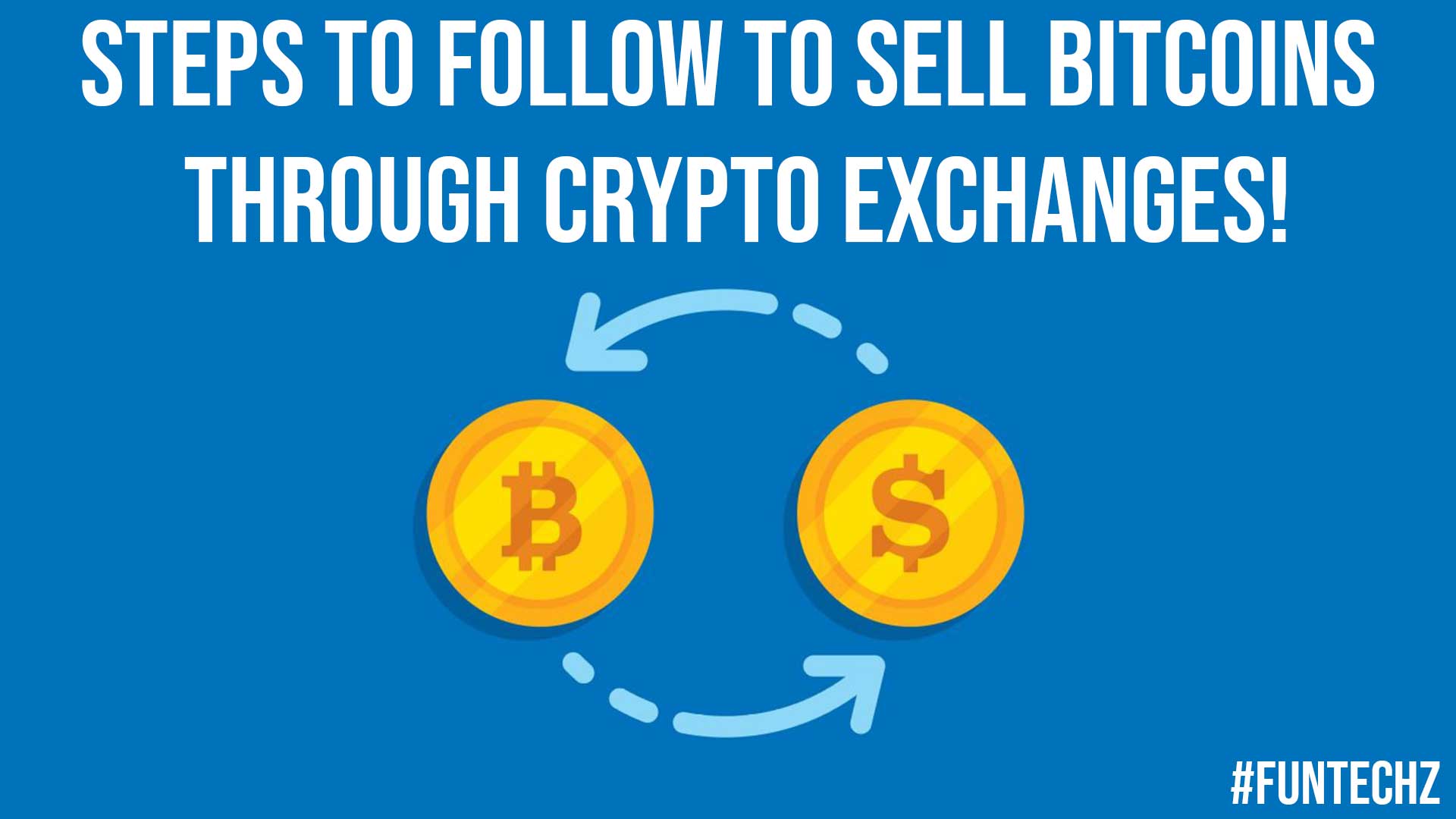 Steps to Follow to Sell Bitcoins Through Crypto Exchanges