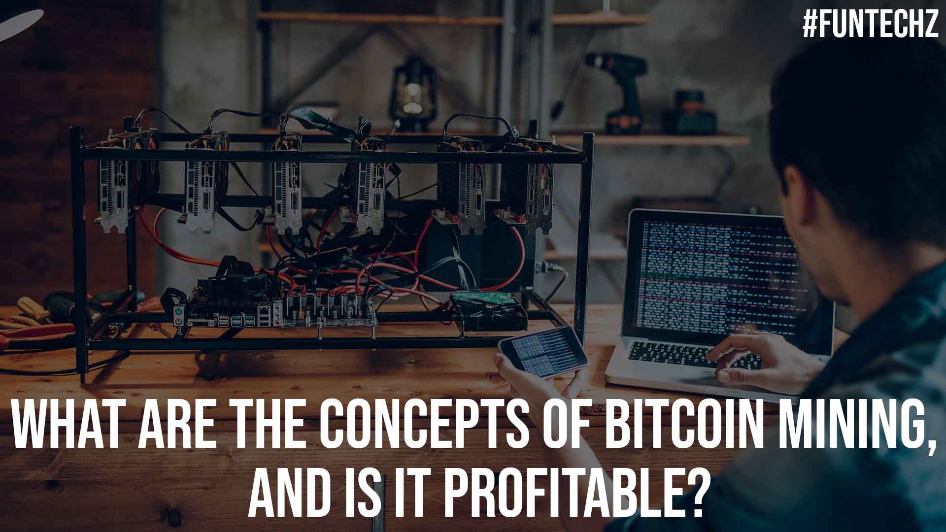What are the Concepts of Bitcoin Mining and is it Profitable