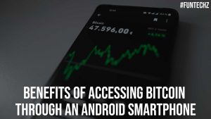 Benefits of Accessing Bitcoin Through an Android Smartphone