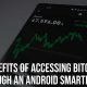 Benefits of Accessing Bitcoin Through an Android Smartphone