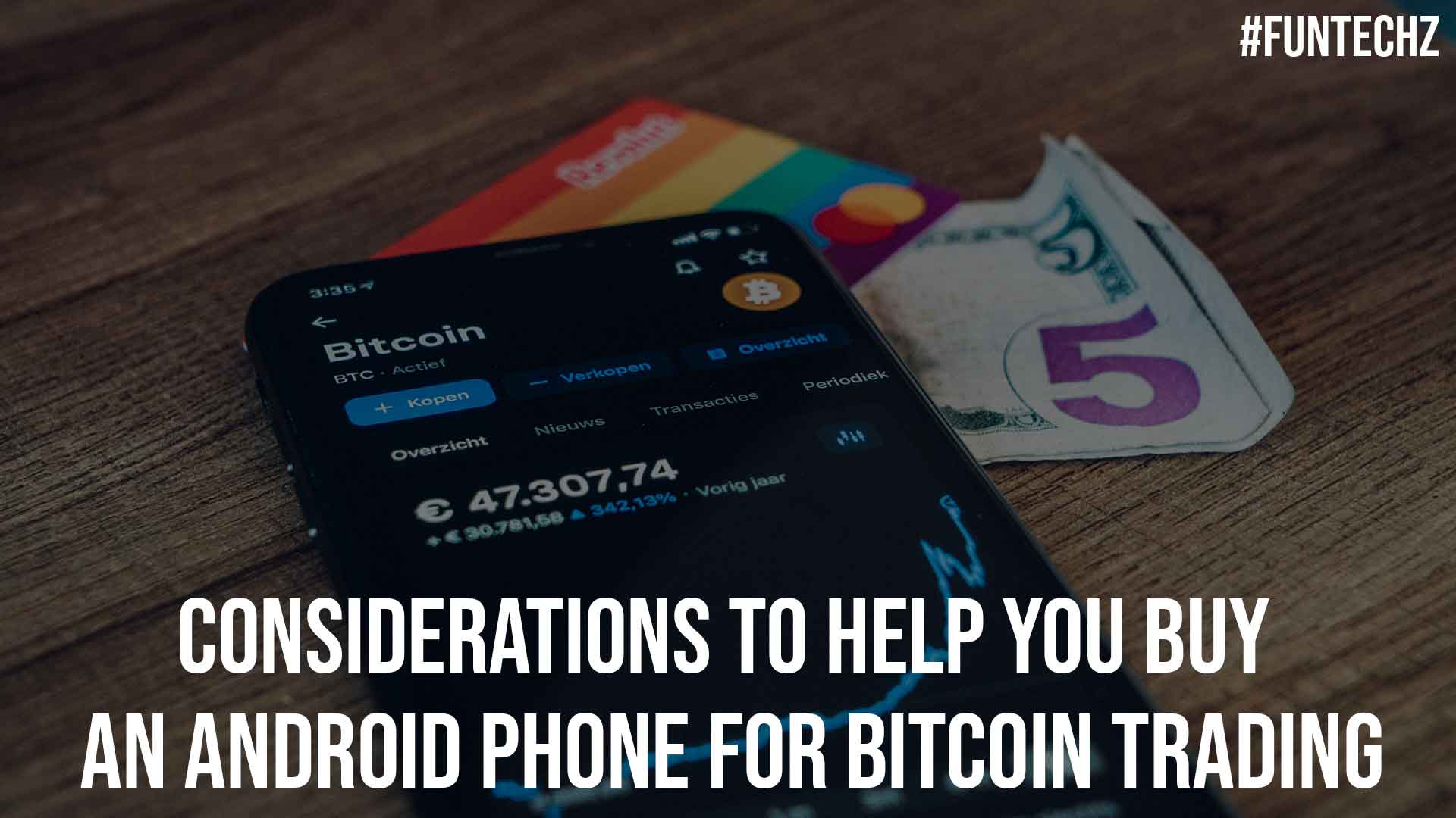 Considerations to Help You Buy an Android Phone for Bitcoin Trading
