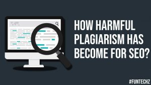 How Harmful Plagiarism Has Become for SEO
