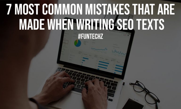7 Most Common Mistakes That Are Made When Writing SEO Texts