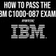 How To Pass The IBM C1000 087 Exam