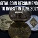 Top Digital Coin Recommendations to Invest in JUNE 2021