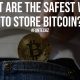 What are the Safest Ways to Store Bitcoin