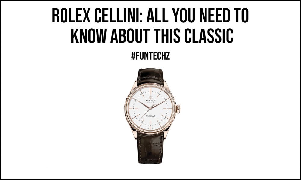 Rolex Cellini All You Need to Know About This Classic