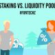 Staking vs. Liquidity Pool