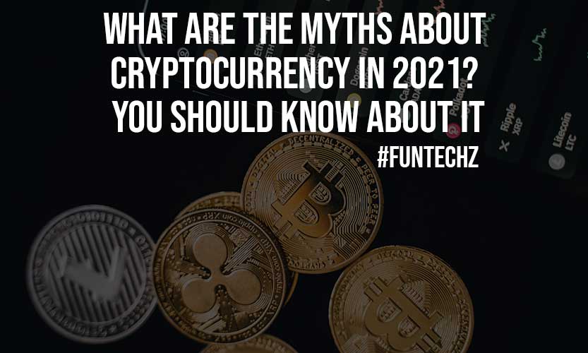 4 misconceptions about cryptocurrency