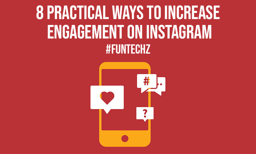 8 Practical Ways To Increase Engagement On Instagram