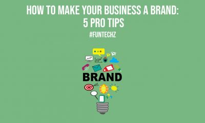 How to Make Your Business a Brand 5 Pro Tips