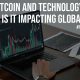 Bitcoin and Technology How is it Impacting Globally