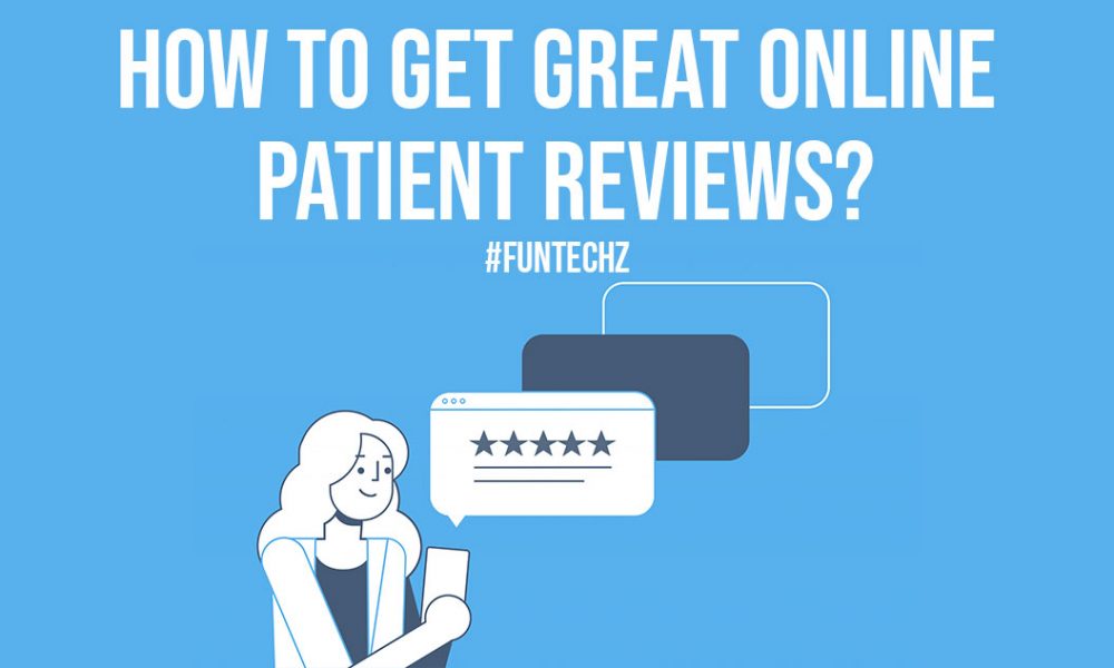 How to Get Great Online Patient Reviews