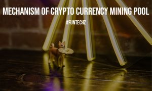 Mechanism Of Crypto Currency Mining Pool