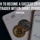 Path To Become A Success Crypto Trader Within Short Period