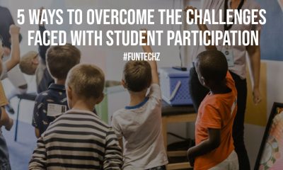 5 Ways To Overcome The Challenges Faced With Student Participation