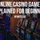 Online Casino Games Explained for Beginners