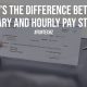 Whats the Difference Between Salary and Hourly Pay Stubs