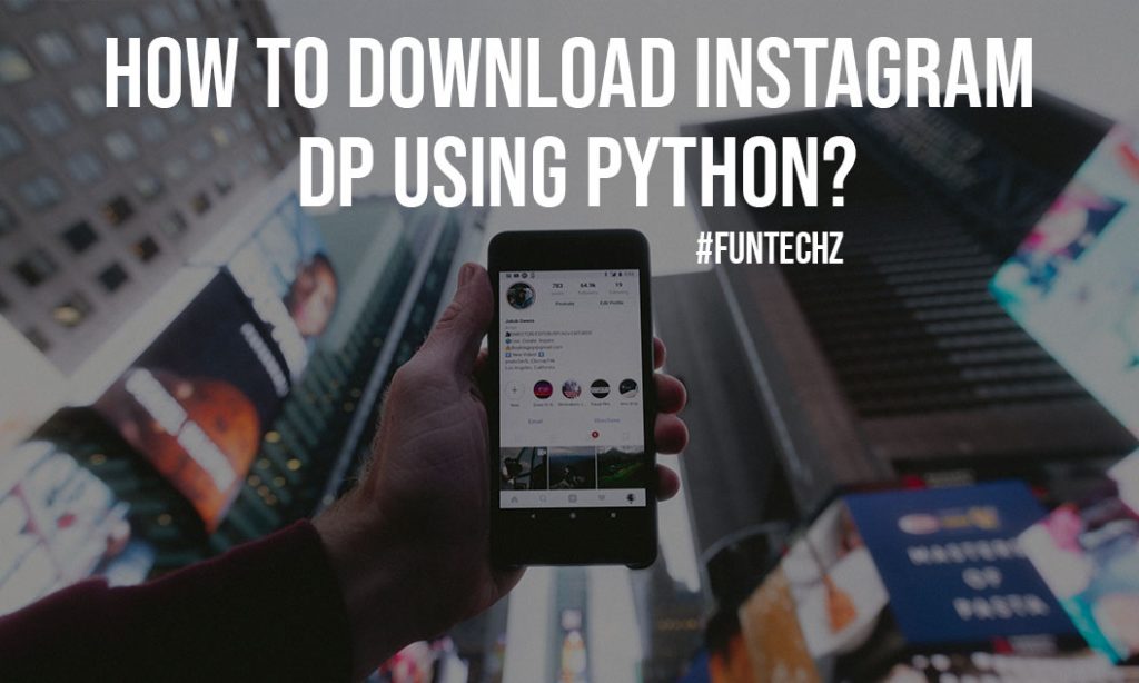 How to Download Instagram DP using Python?