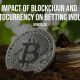 Impact of Blockchain and Cryptocurrency on Betting Industry
