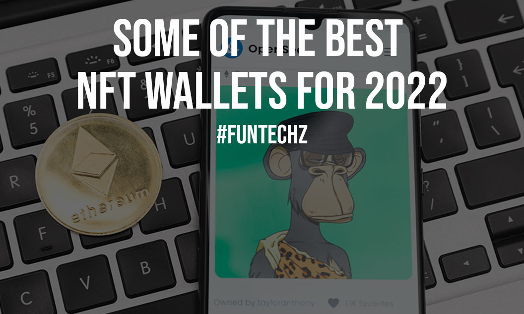 Some of The Best NFT Wallets For 2022
