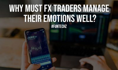 Why Must FX Traders Manage Their Emotions Well
