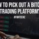 How to Pick out a Bitcoin Trading Platform
