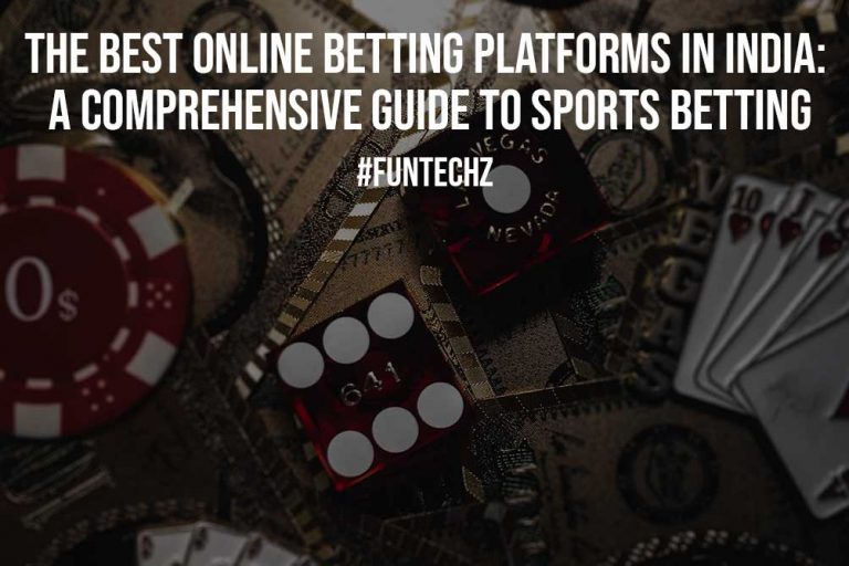 The Best Online Betting Platforms in India: A Comprehensive Guide to Sports Betting