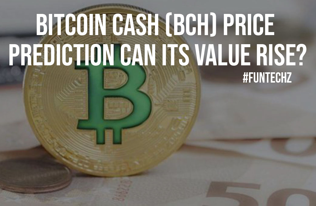 Bitcoin Cash BCH Price Prediction Can Its Value Rise